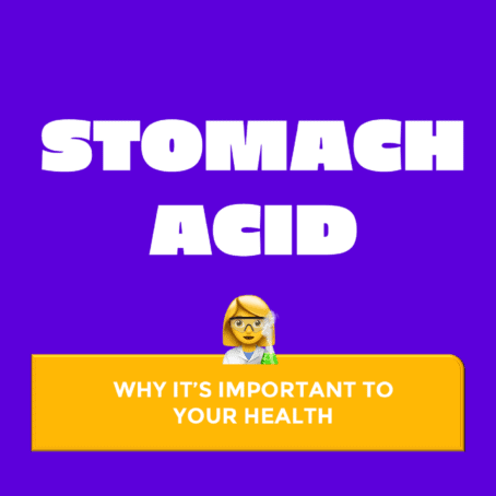 Stomach Acid -Why it's important for your gut health