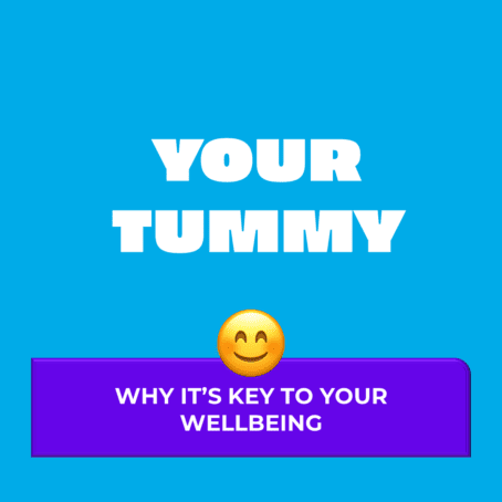 Your tummy - Why it's key to your wellbeing.