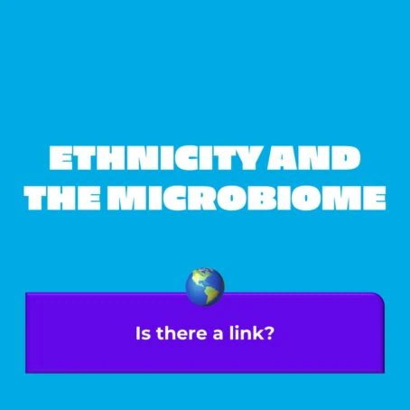 Ethnicity and the microbiome